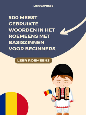 cover image of 500 Meest Gebruikte Woorden in het Roemeens met Basiszinnen voor Beginners